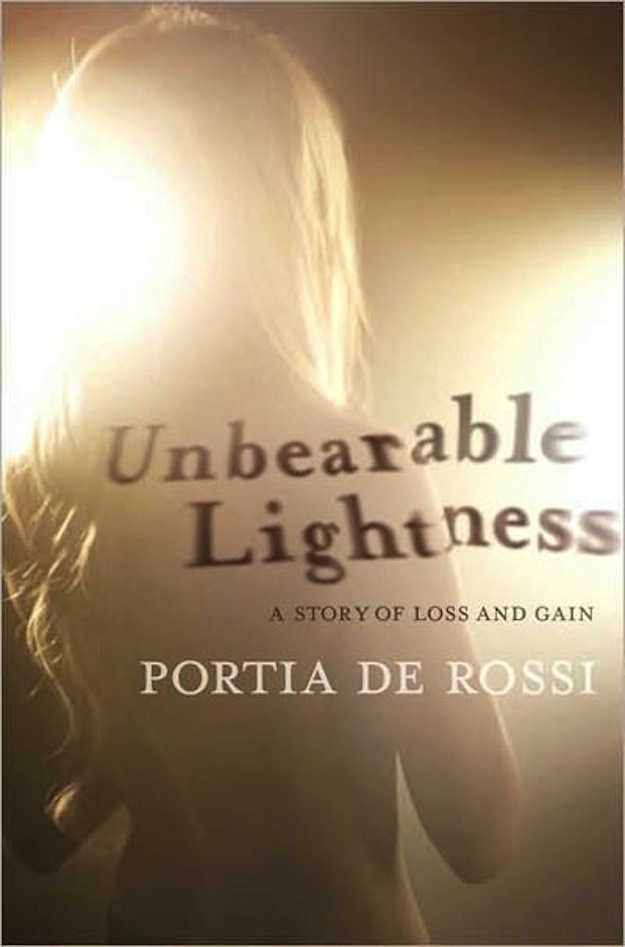 Unbearable Lightness by Portia De Rossi